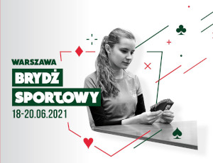 AMP: Brydż sportowy, 18-20.06.2021 r. Warszawa