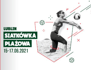 AMP: Siatkówka plażowa, 15-17.06.2021 r. Lublin
